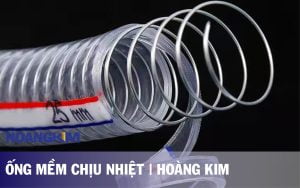 Ống mềm chịu nhiệt - Hoàng Kim
